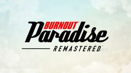 Burnout Paradise Remastered Official Reveal Trailer