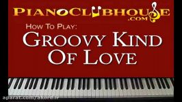 آموزش GROOVY KIND OF LOVE پیانو