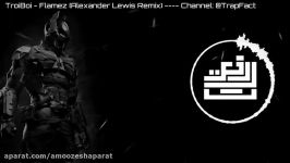 TroiBoi  Flamez Alexander Lewis Remix Epic