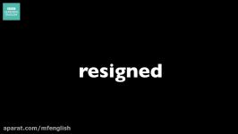 آموزش زبان انگلیسی تلفظ How to say resigned