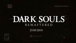 تریلر بازی Dark Souls Remastered