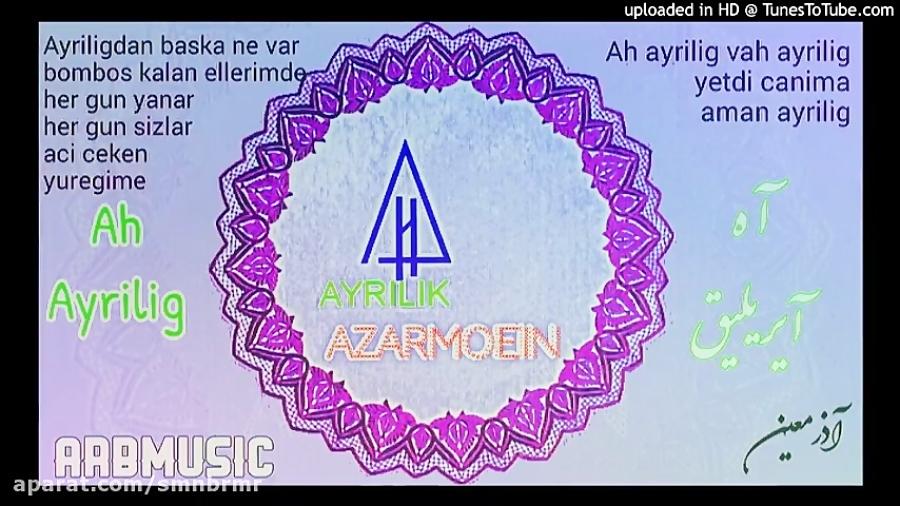 Ah ayrilig  AzarMoein