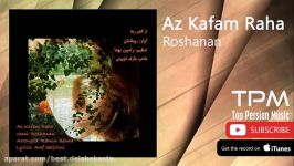 Roshanan  Az Kafam Raha روشنان  کفم رها