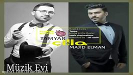 آهنگ تبریزی شاد Tamyar Ft Majid Elman