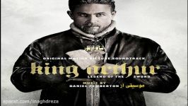 موسیقی زیبای فیلم King Arthur شاه آرتور 2017