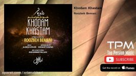 Roozbeh Bemani  Khodam Khastam