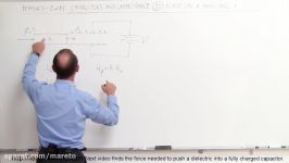 Physics  EM Capacitors Capacitance 21 of 37 F to Push a Dielectric in Capacitor