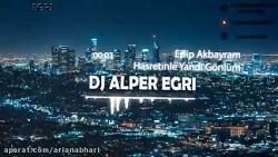 ریمیکس جدید ترکی Edip Akbayram