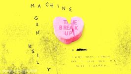 Machine Gun Kelly  The Break Up Audio