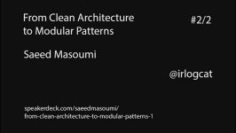 Clean Architecture to Modular Patterns Saeed Masomi #2