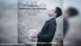 Farhad Dehghan  Kashki