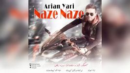 Arian Yari  Naze Naze