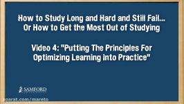 How to Get the Most Out of Studying Part 4 of 5 Putting Principles for Learning into Practice