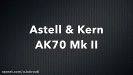 Review of Astell Kern AK70 Mk II