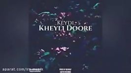 Keydi  Kheyli Doore