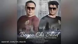 Mehdi Mozaffari  Begoo Chi Shod Ft Mostafa Mahdi