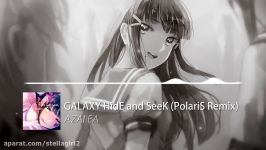 AZALEA  GALAXY HidE and SeeK PolariS Remix