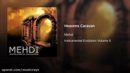 Mehdi  Heavens Caravan موسیقی بی کلام  آرامش بخش