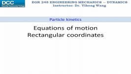 Dynamics Lecture 12 Equations of motion rectangular coordinates