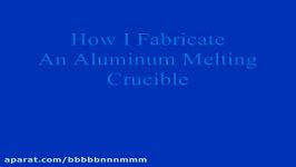 Aluminum melting crucible fabrication