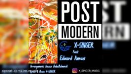 X  SINGER Ft. Edward Amraei  Post Modern