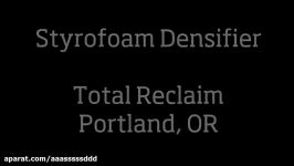 Styrofoam densifier  Total Reclaim Portland OR