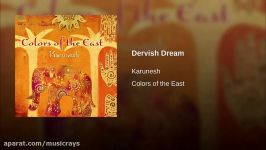 Karunesh  Dervish Dream موسیقی بی کلام