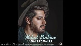 Milad Babaei  Yato Yato 2018 میلاد بابایی  یاتو یاتو