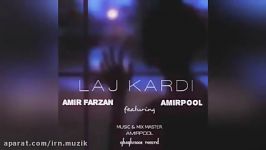 Amir Farzan Ft Amirpool  Laj Kardi